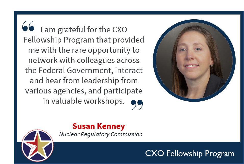 Image with a quote saying, “I am grateful for the CXO Fellowship Program that provided me with the rare opportunity to network with colleagues across the Federal Government, interact and hear from leadership from various agencies, and participate in valueable workshops.